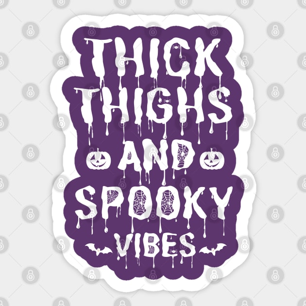 Thick Thighs and Spooky Vibes Halloween Sticker by JustBeSatisfied